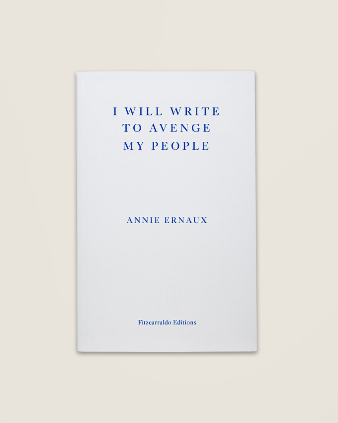 I Will Write To Avenge My People: The Nobel Lecture by Annie Ernaux